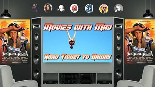 Movies with Mad (Hard Ticket to Hawaii)