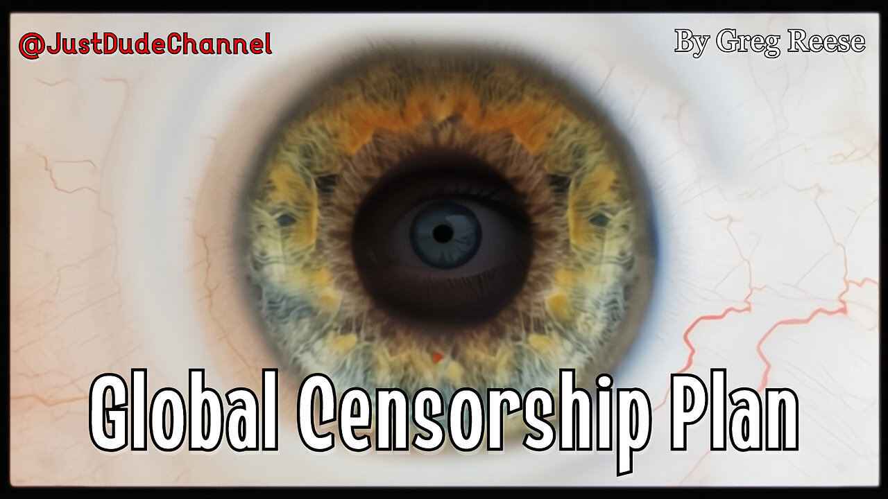 Sweeping Plan For Global Censorship Exposed | Greg Reese