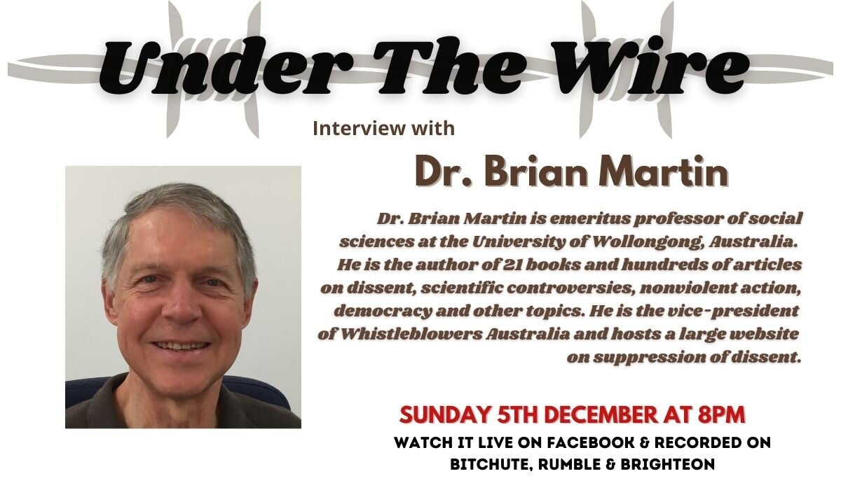 Under the Wire Interviews Dr Brian Martin, Emeritus Professor UOW