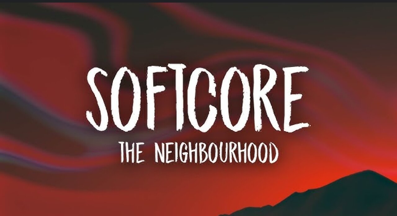 The Neighbourhood - Softcore (sped up/ tiktok remix) Lyrics | are we too young for this