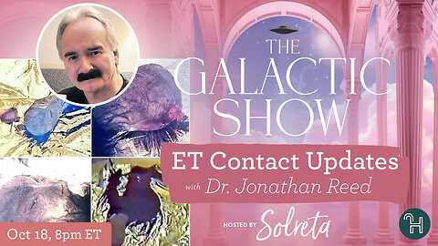 ET CONTACT UPDATES with Dr. Jonathan Reed 🛸 The Galactic Show hosted by Solreta