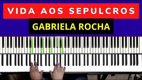 Vida aos Sepulcros - Gabriela Rocha - Aula de Teclado