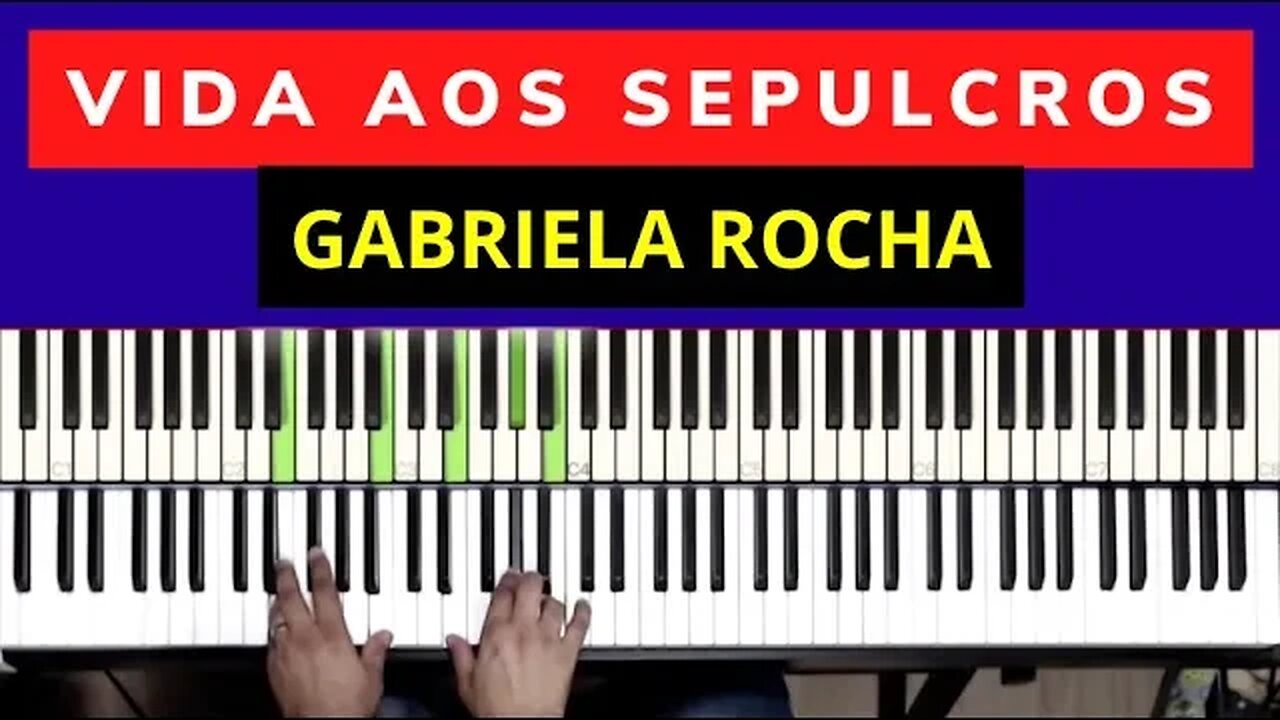 Vida aos Sepulcros - Gabriela Rocha - Aula de Teclado