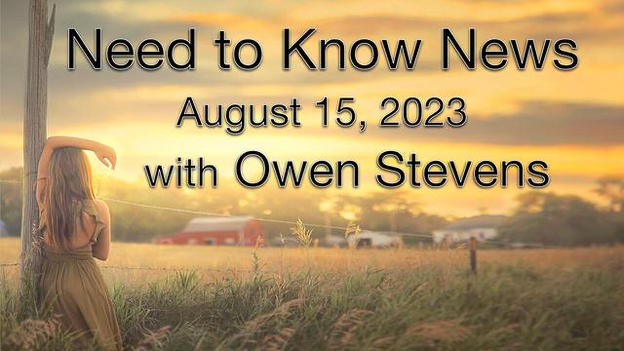 Need to Know News (15 August 2023) with Owen Stevens