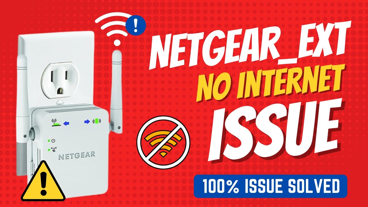 Netgear ext No Internet Issue