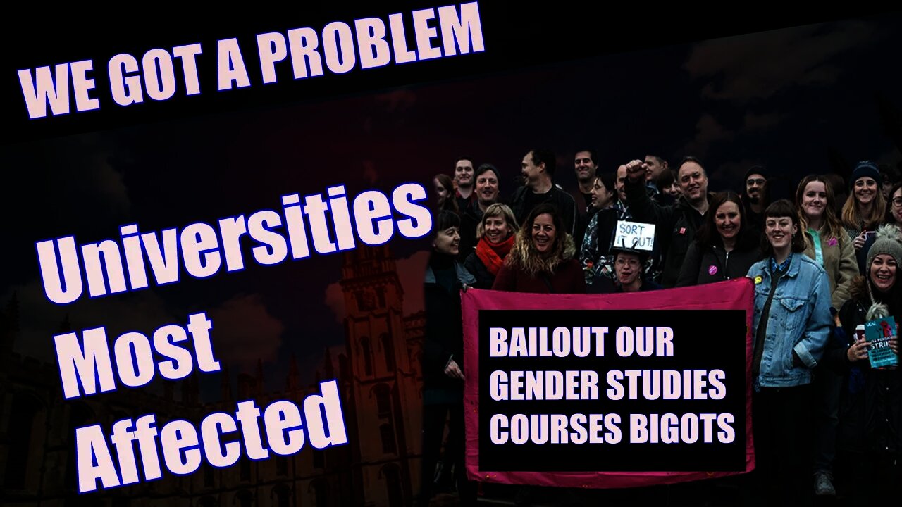 UK Uni's Beg For Government Bailout... Tax Payer Funded Gender Studies Anyone?