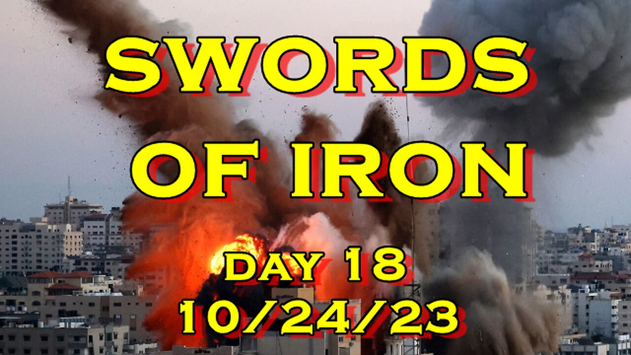 Swords of Iron Day 18 (Israel vs Hamas)