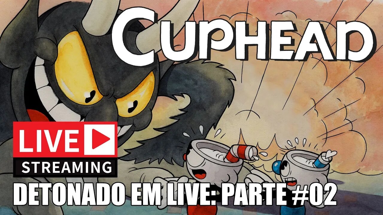 Cuphead • Detonado em Live - Parte 2