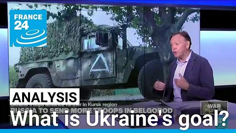 Ukraine's incursion in Kursk region: What is Kyiv's goal?