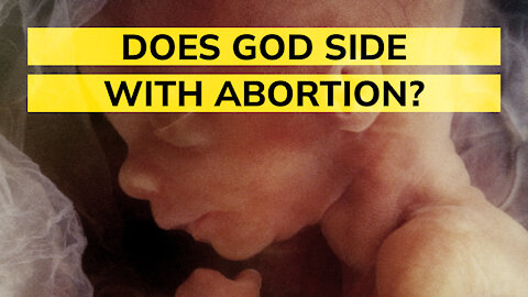 Does God side with abortion?