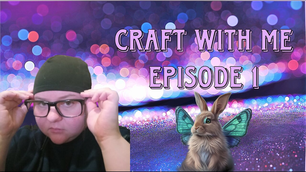 Craft With Me, Episode 1.