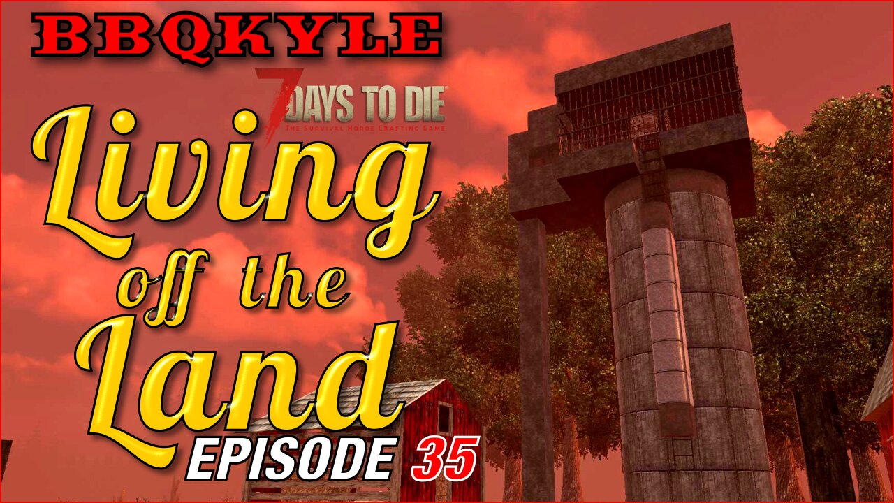 7 Days to Die - Living off the Land: Ep 35