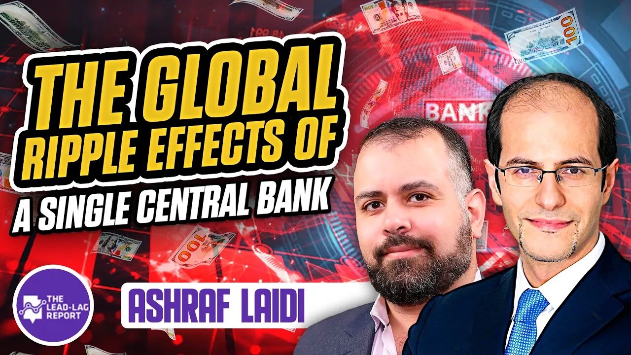 Ashraf Laidi: The Global Ripple Effects of a Single Central Bank