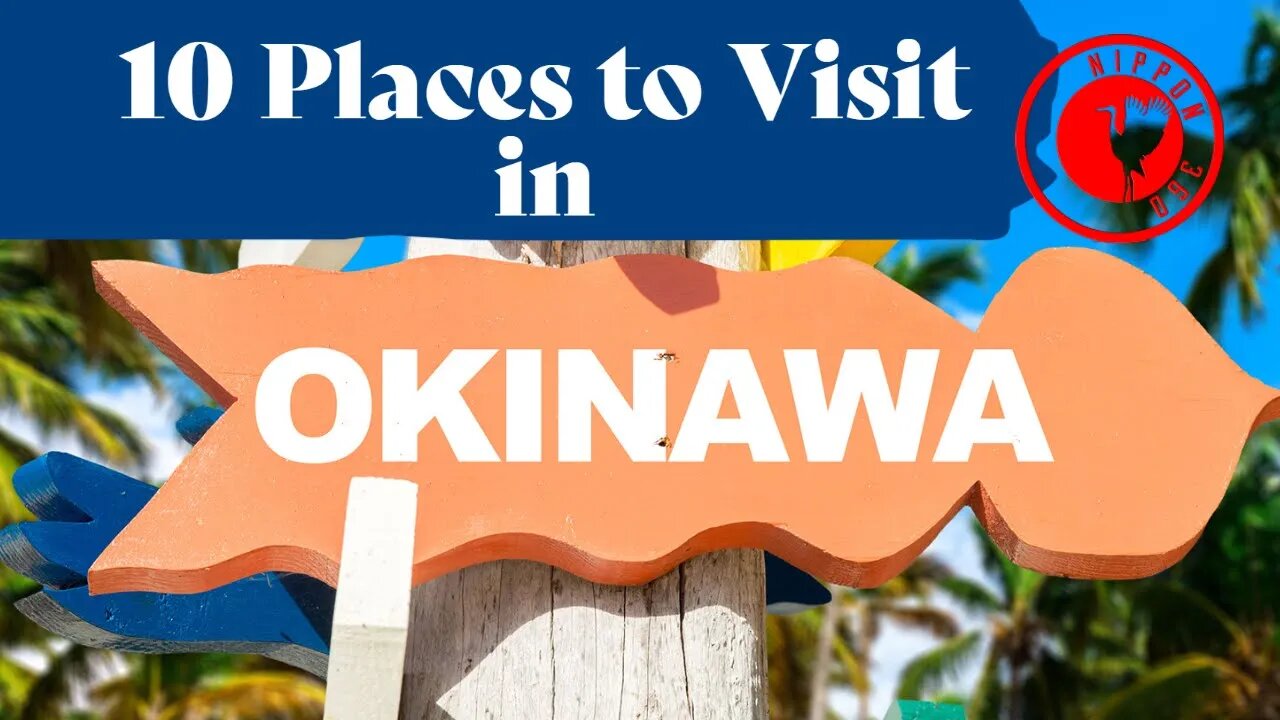 10 places you should visit in Okinawa