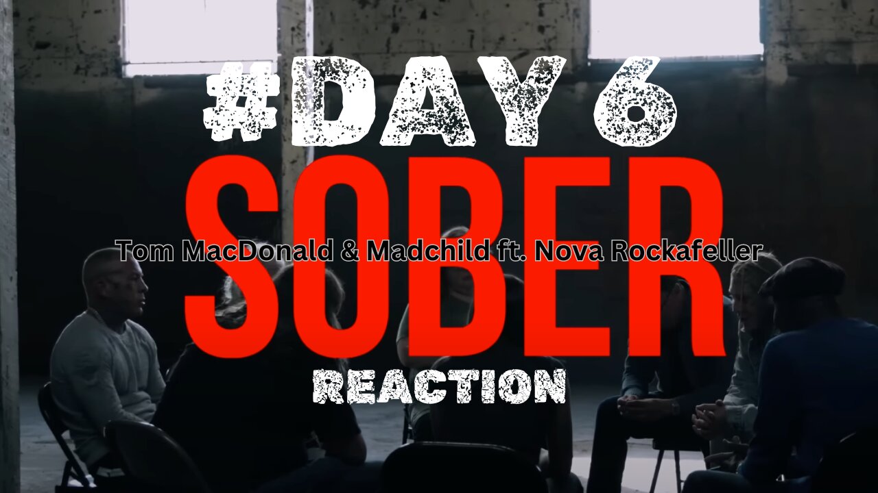 Day 6 Sobriety Journey: Reacting to 'Sober' by Tom MacDonald, Madchild, Nova Rockafeller