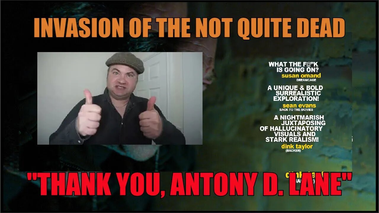 A Message to Antony D. Lane of "Invasion of the Not Quite Dead" (Indywood Studios)🧟