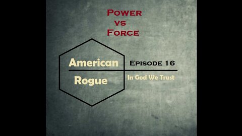 Episode 16 - Power vs Force