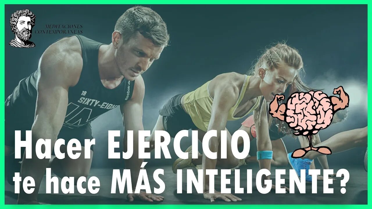 Hacer EJERCICIO 💪 te hace MÁS INTELIGENTE? 🧠 | Meditaciones Contemporáneas