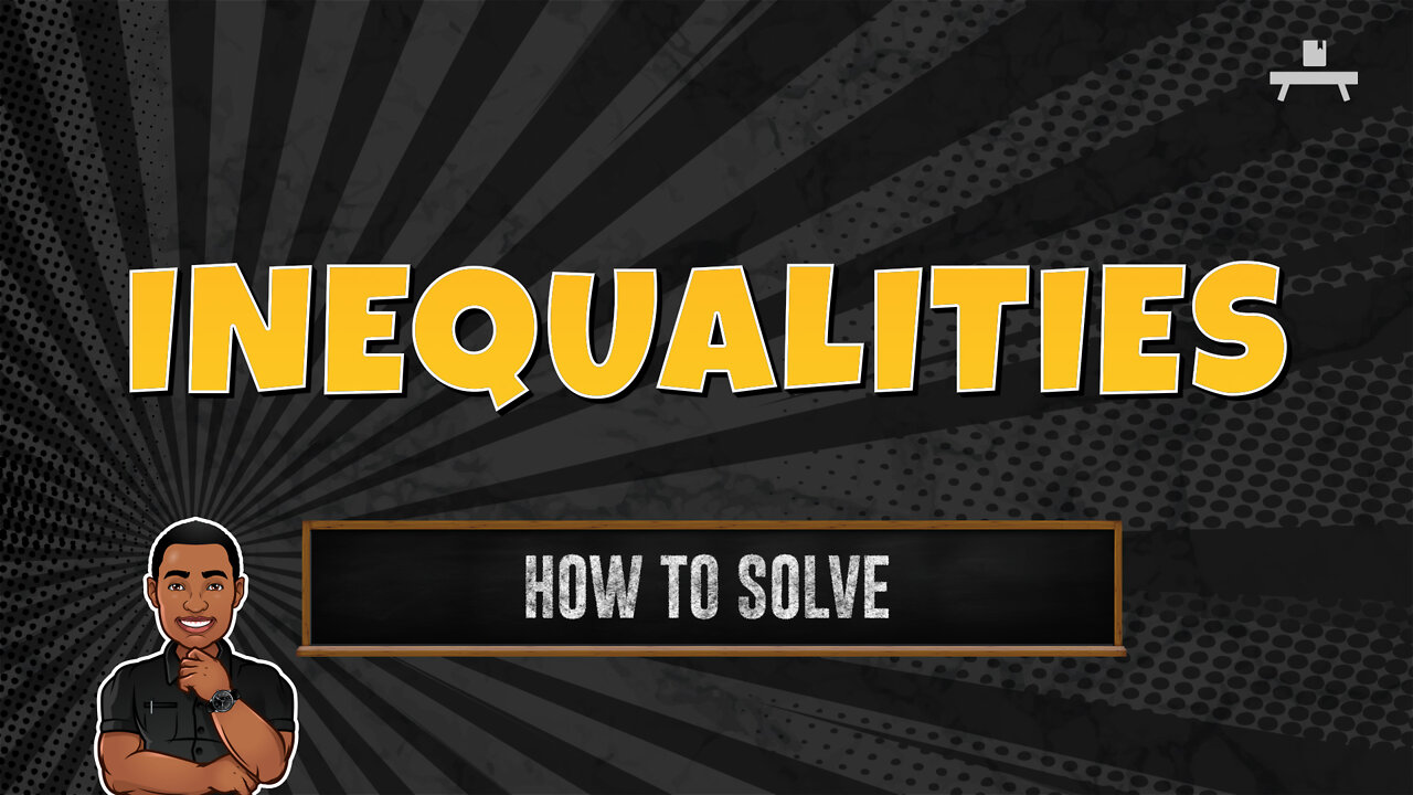 Inequalities | How to Solve