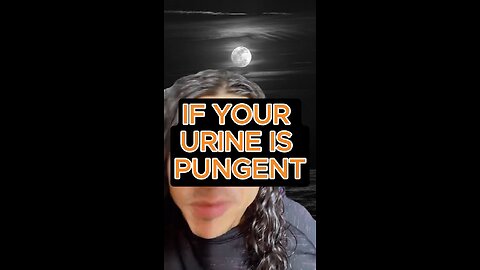 Pungent Urine?