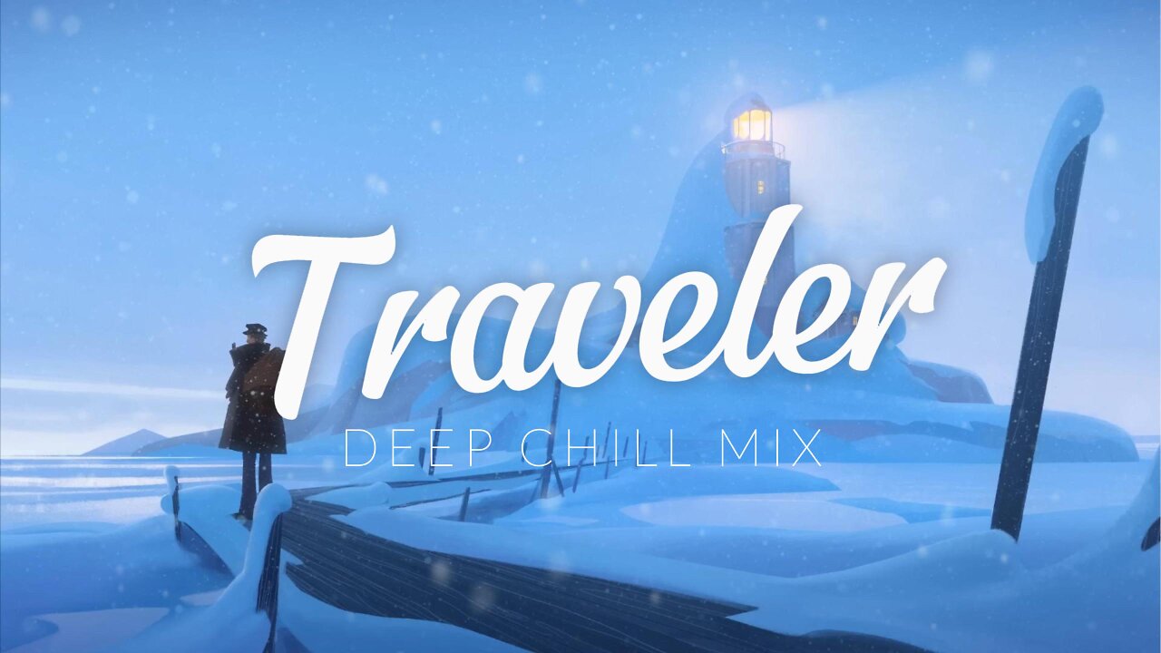 Traveler | Deep Chill Mix