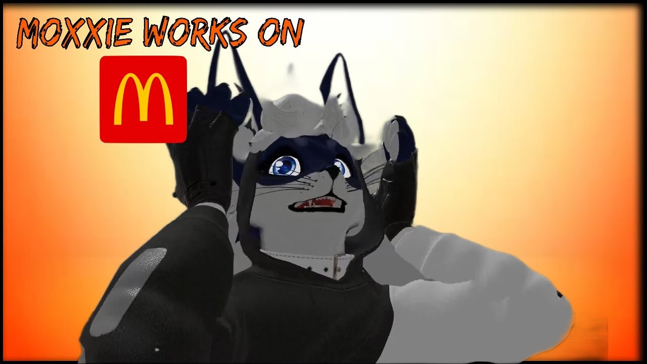 Moxxie Works ON mcdonalds