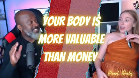 Your Body Is More Valuable Than Money