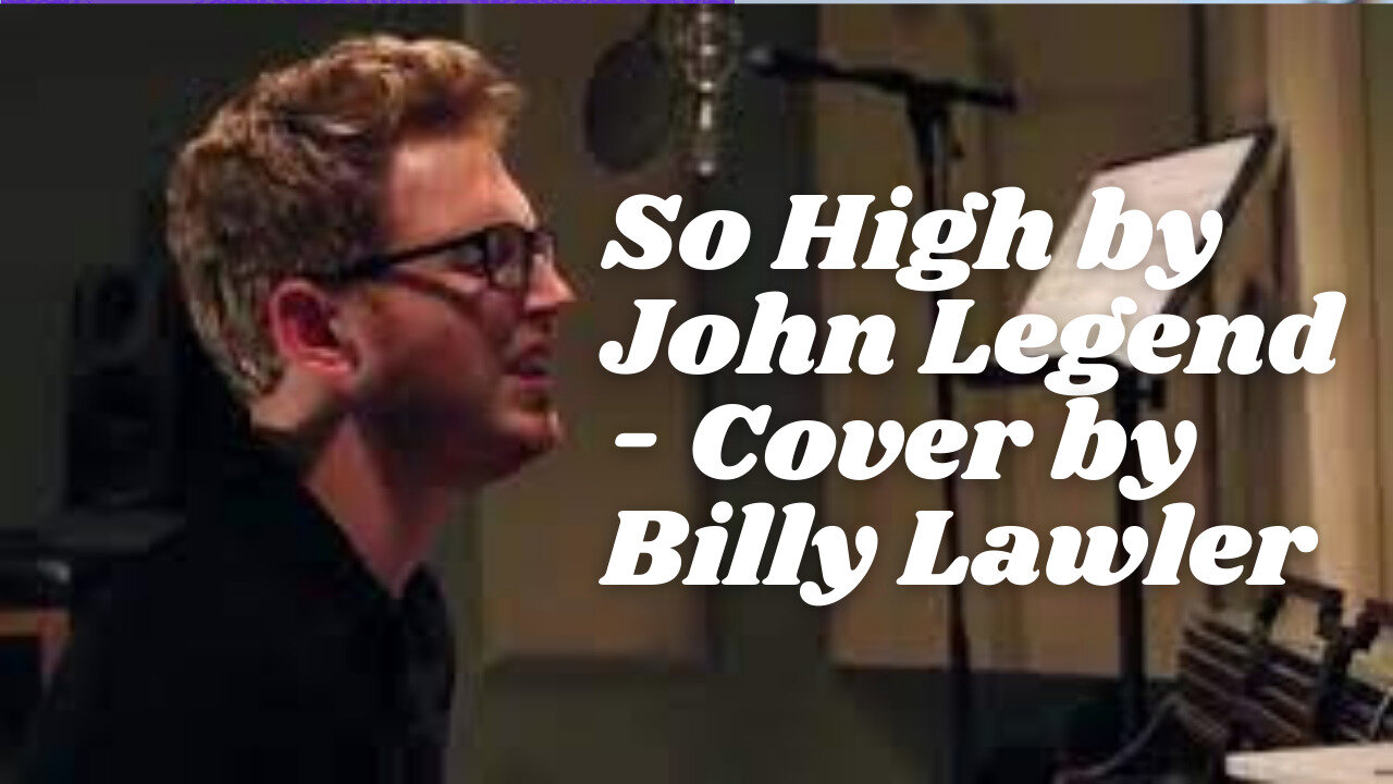 So High by John Legend ⇒ Cover by Billy Lawler - so high by john legend ⇒ cover by billy lawler