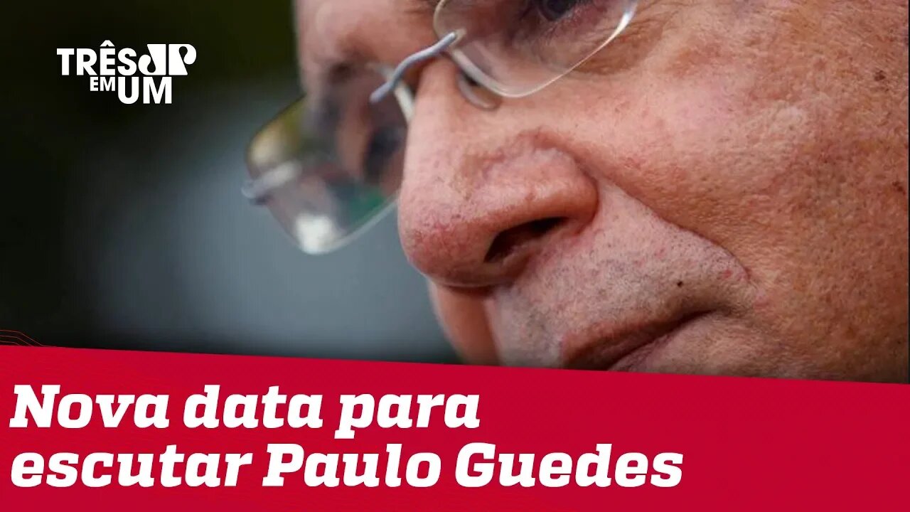 Após cancelamento de sessão, CCJ marca nova data para ouvir Paulo Guedes