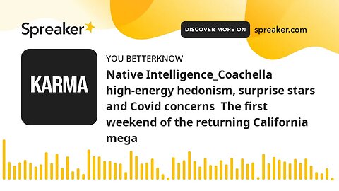 Native Intelligence_Coachella high-energy hedonism, surprise stars and Covid concerns The first wee