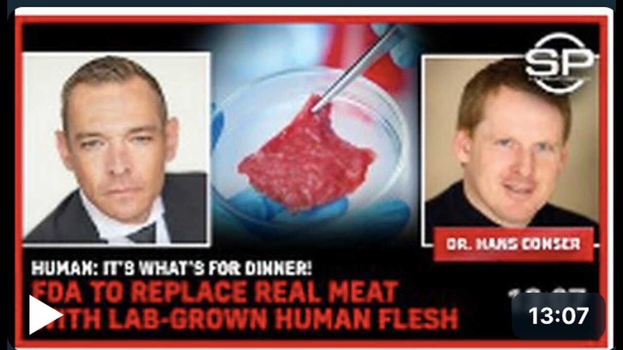 HUMAN: It’s What’s for Dinner! FDA to Replace REAL MEAT With Lab-Grown Human Flesh