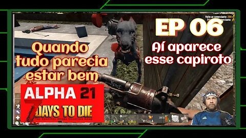 ALPHA 21 - Eles estão mais inteligentes - 7 Days To Die. Ep 06