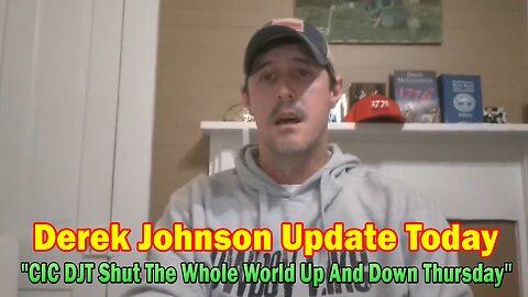 Derek Johnson Update Today Mar 4: "CIC DJT Shut The Whole World Up And Down Thursday"