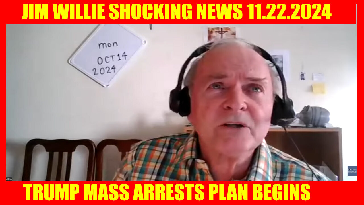 JIM WILLIE SHOCKING NEWS 11.22.2024 - TRUMP MASS ARRESTS PLAN BEGINS