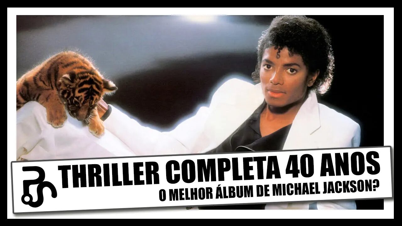 Thriller | Michael Jackson | Análise dos 40 anos do lançamento do álbum