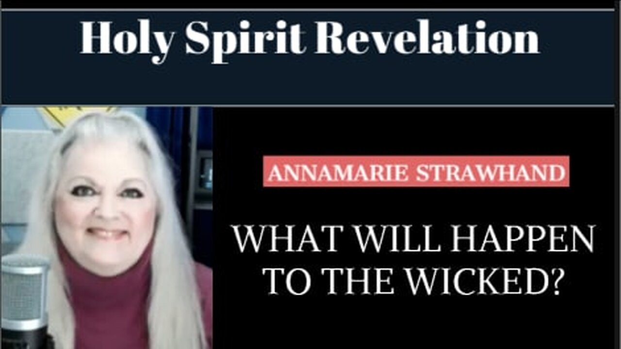 What will happen to the wicked? Holy Spirit Reveals! Prophetic Word Annamarie Strawhand