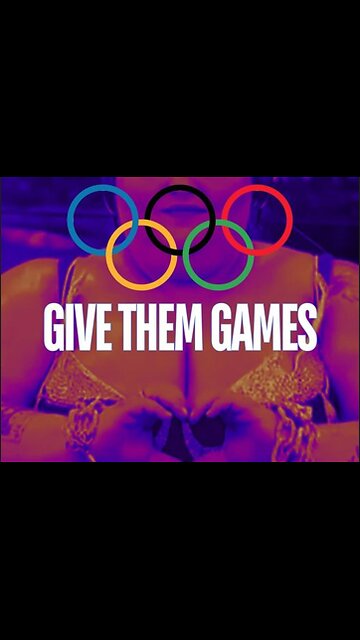 Give them the games (satanic Olympic trash)