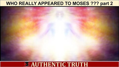 Who really appeared to Moses ??? Part 2