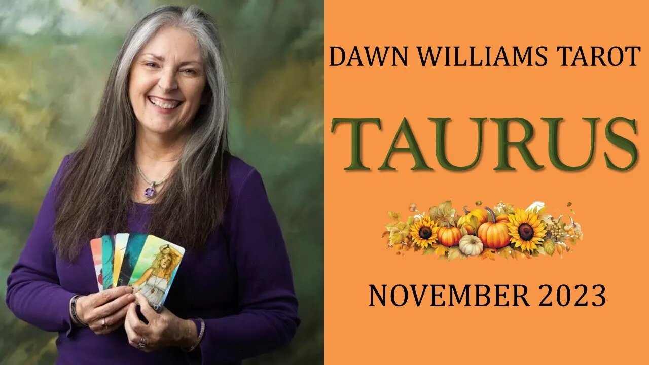 TAURUS : NOVEMBER 2023 FOR SUN, MOON, OR RISING SIGNS