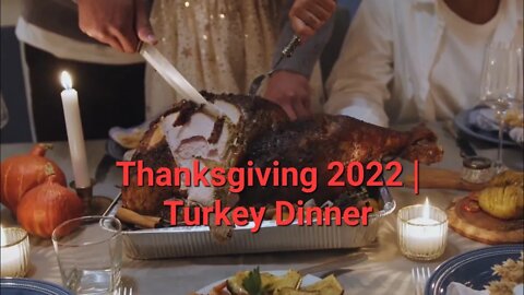 Thanksgiving 2022 | Turkey Dinner | Meditation Music #thanksgiving2022 #eating #dinner #family