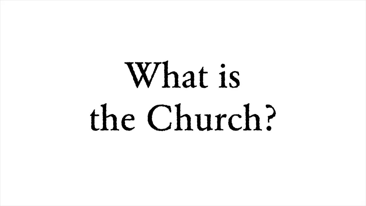 What is the Church? - Faith Foundations with Dr. Todd Baker