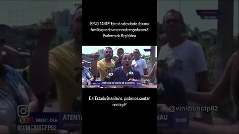 REVOLTANTE! Este é o desabafo de uma família que deve ser endereçado aos 3 Poderes da República