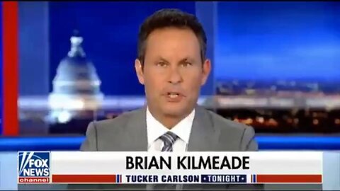 Tucker Carlson Tonight 8_11_22 (Brian Kilmeade sitting in for Tucker)