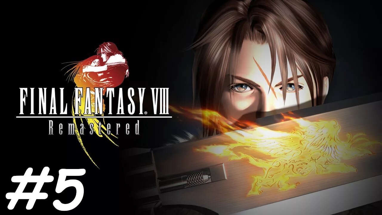 Let's Play Final Fantasy 8 Remastered - Part 5