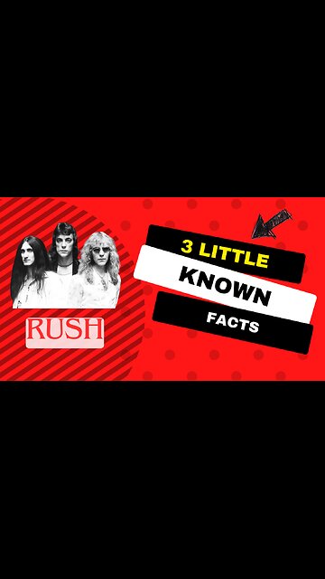 3 Little Known Facts Rush