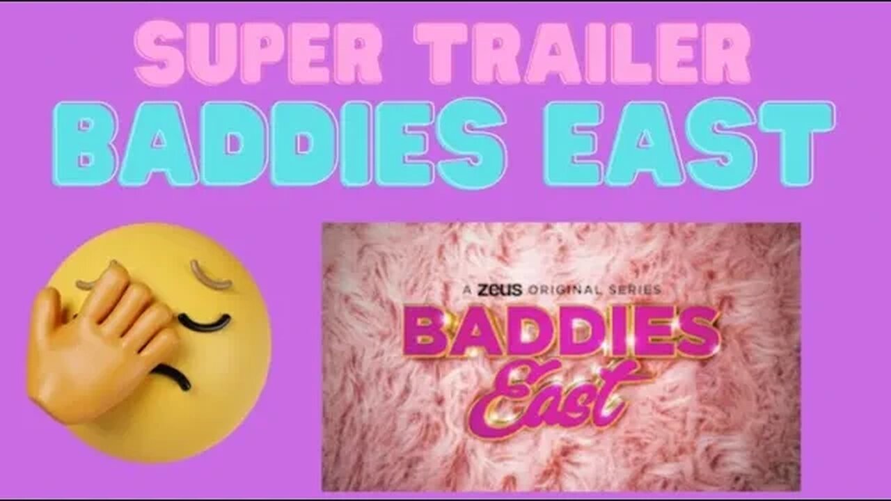 Baddies East Trailer