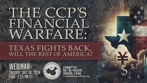 Webinar | The CCP’s Financial Warfare: Texas Fights Back, Will the Rest of America?