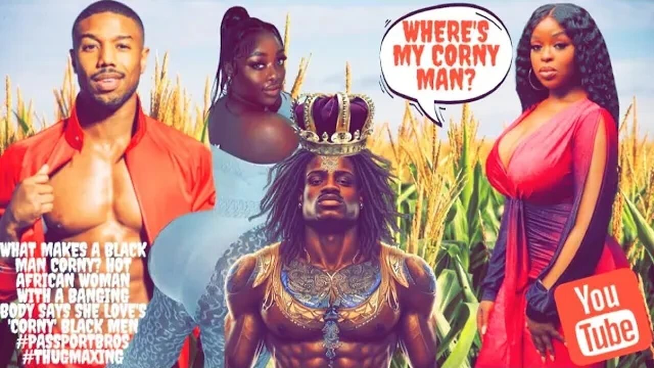 What Makes a Black Man Corny Hot African Woman With a Banging Body Says She Love's 'Corny' Black Men