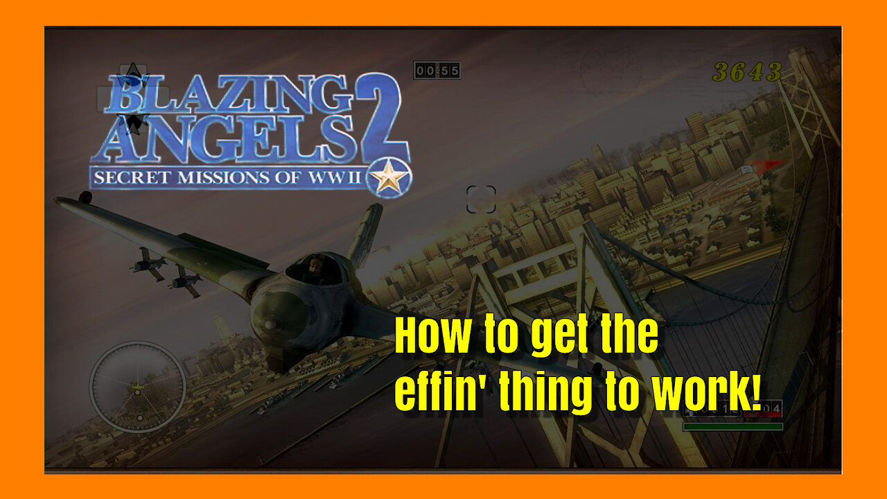 Blazing Angels 2: Secret Missions Of WWII | How To Get The Effin' Thing To Work