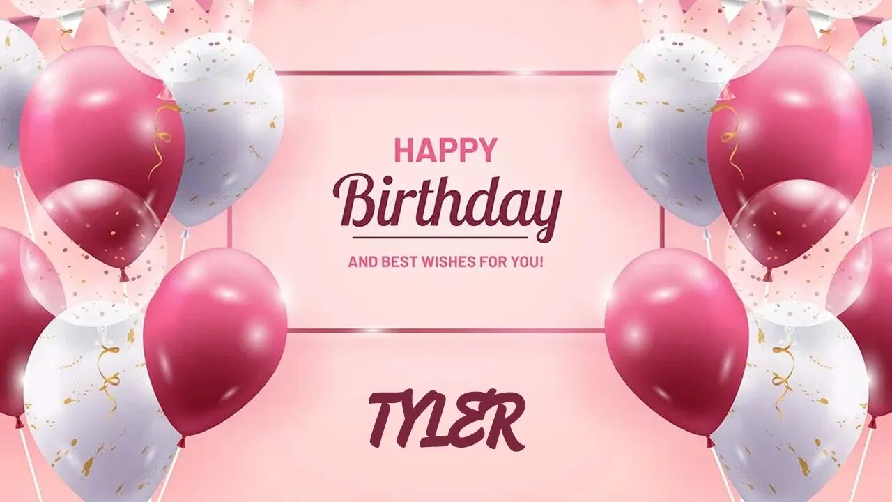 Happy Birthday to Tyler - Birthday Wish From Birthday Bash